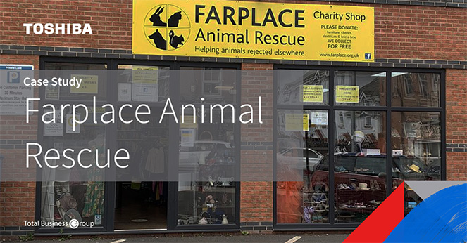 Case Study: Farplace Animal Rescue | Managed Print | Toshiba | TBG